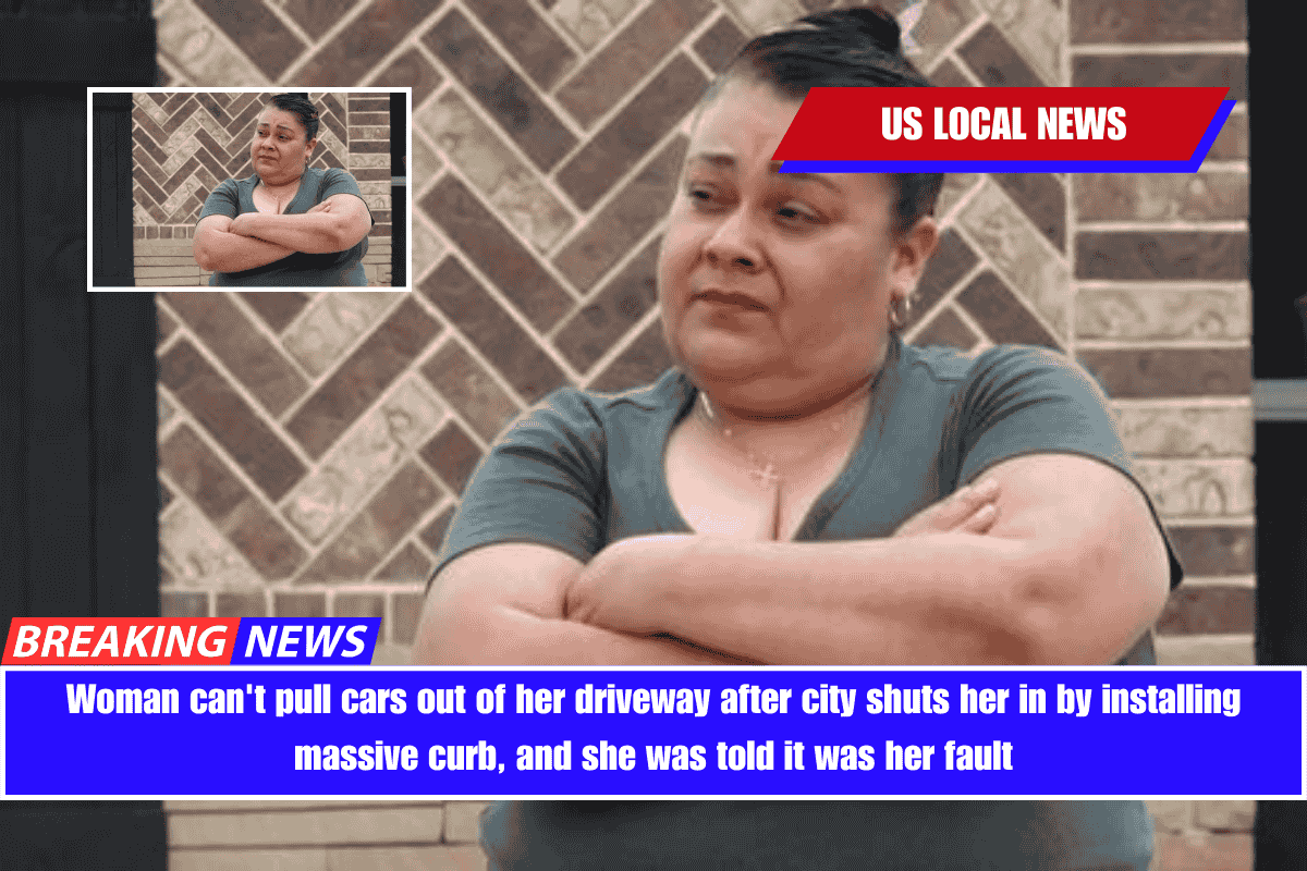 Woman can't pull cars out of her driveway after city shuts her in by installing massive curb, and she was told it was her fault