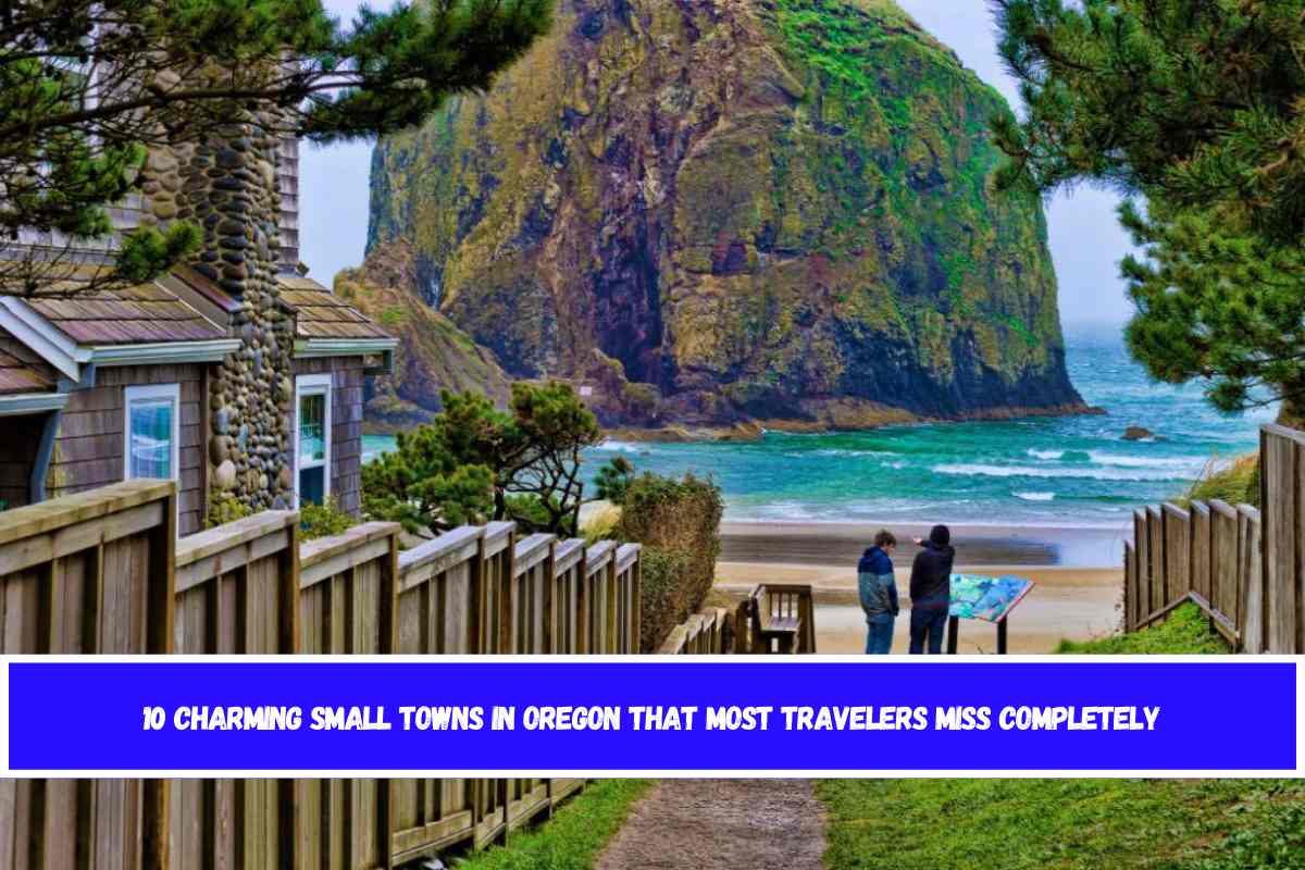 10 Charming Small Towns in Oregon That Most Travelers Miss Completely