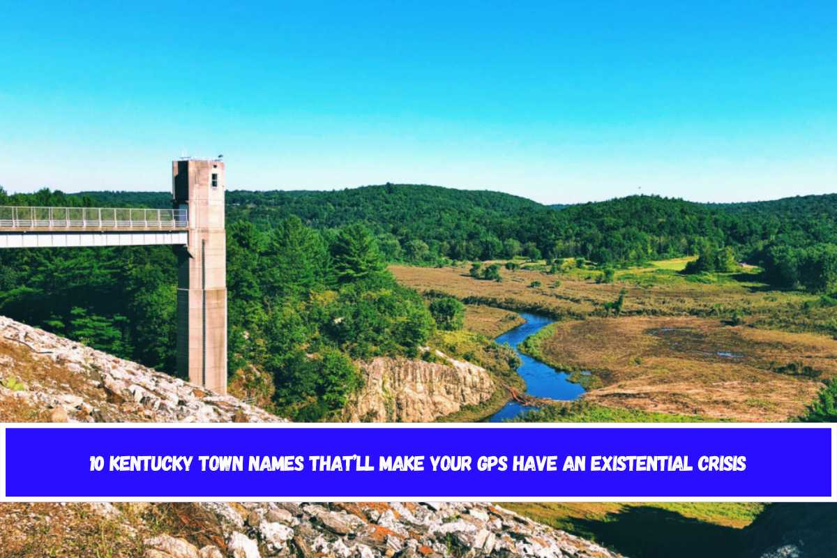 10 Kentucky Town Names That’ll Make Your GPS Have an Existential Crisis
