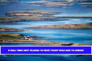 10 Small Things About Oklahoma You Never Thought Would Make You Homesick