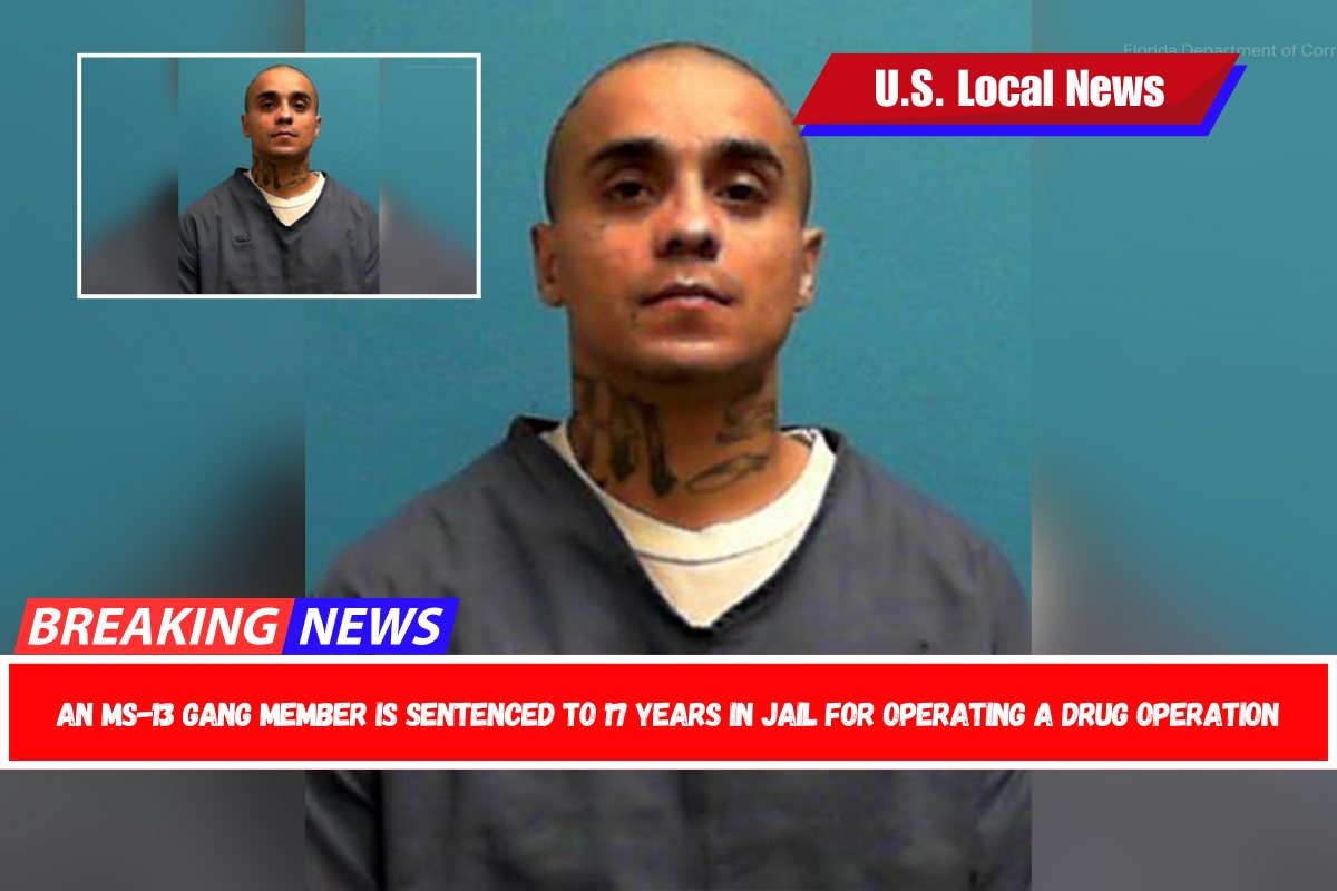 An MS-13 gang member is sentenced to 17 years in jail for operating a drug operation