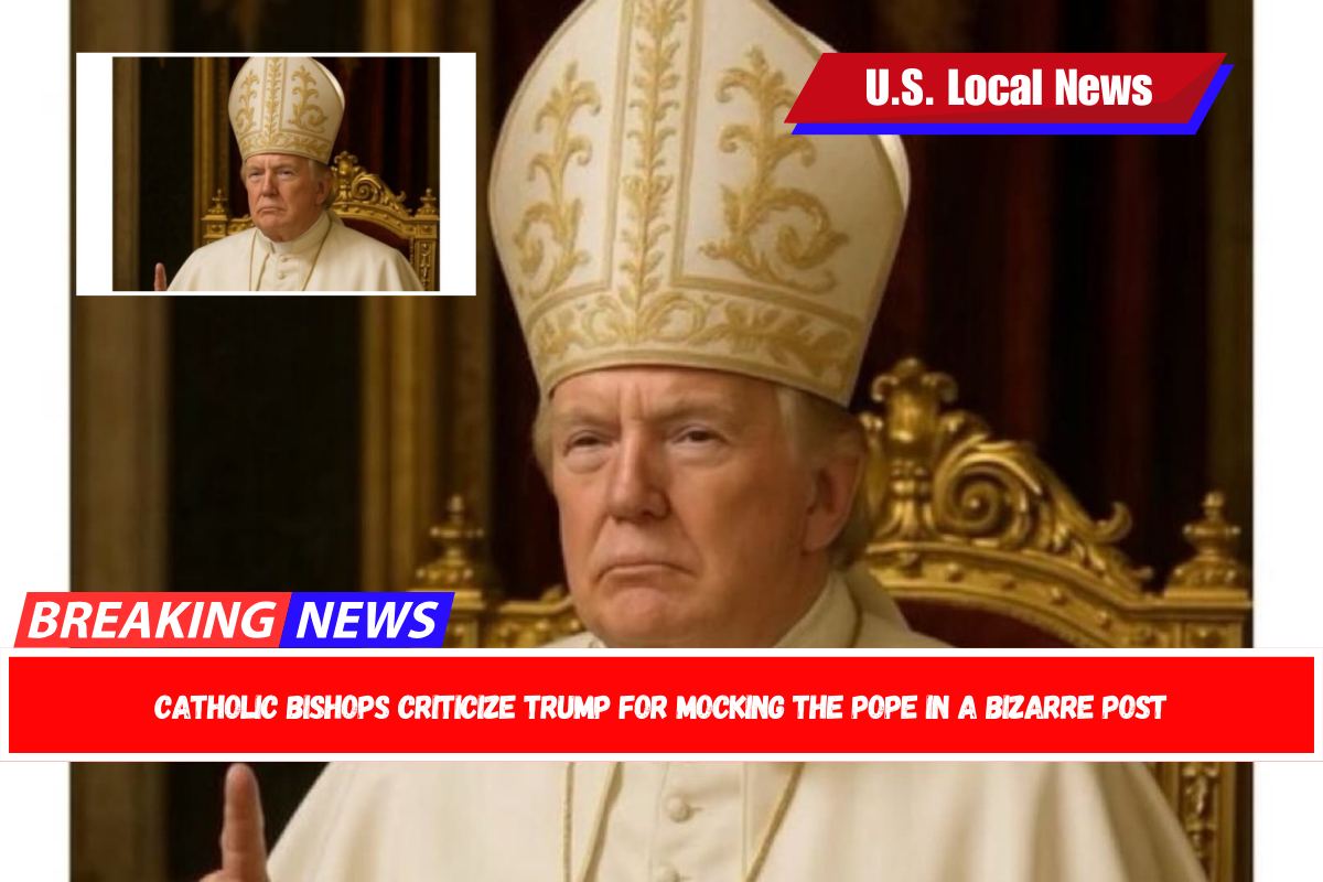 Catholic bishops criticize Trump for mocking the Pope in a bizarre post