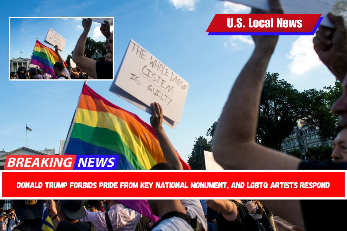 Donald Trump forbids Pride from key national monument, and LGBTQ artists respond