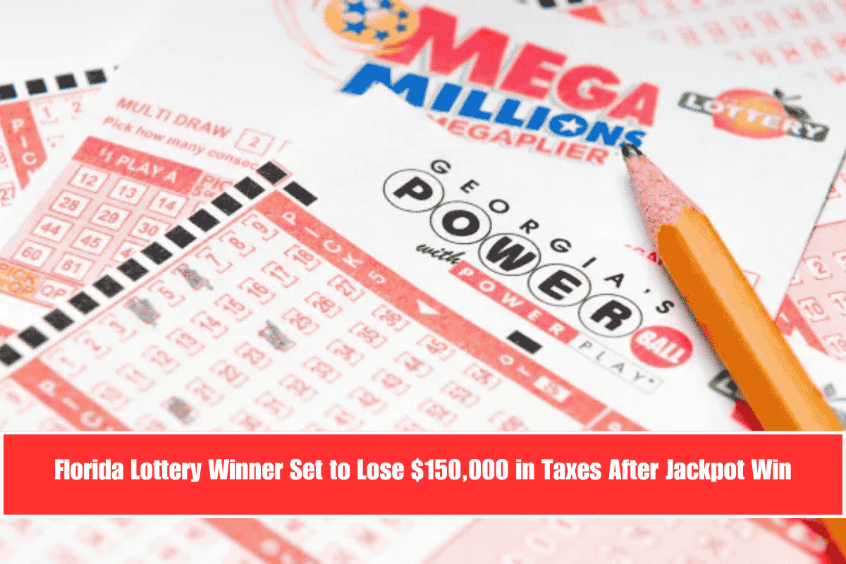 Florida Lottery Winner Set to Lose $150,000 in Taxes After Jackpot Win