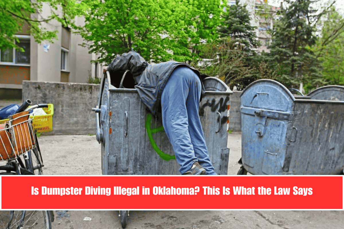Is Dumpster Diving Illegal in Oklahoma This Is What the Law Says