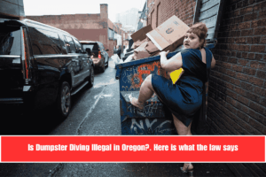 Is Dumpster Diving Illegal in Oregon. Here is what the law says