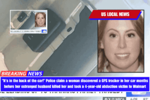 It's in the back of the car! Police claim a woman discovered a GPS tracker in her car months before her estranged husband killed her and took a 4-year-old abduction victim to Walmart