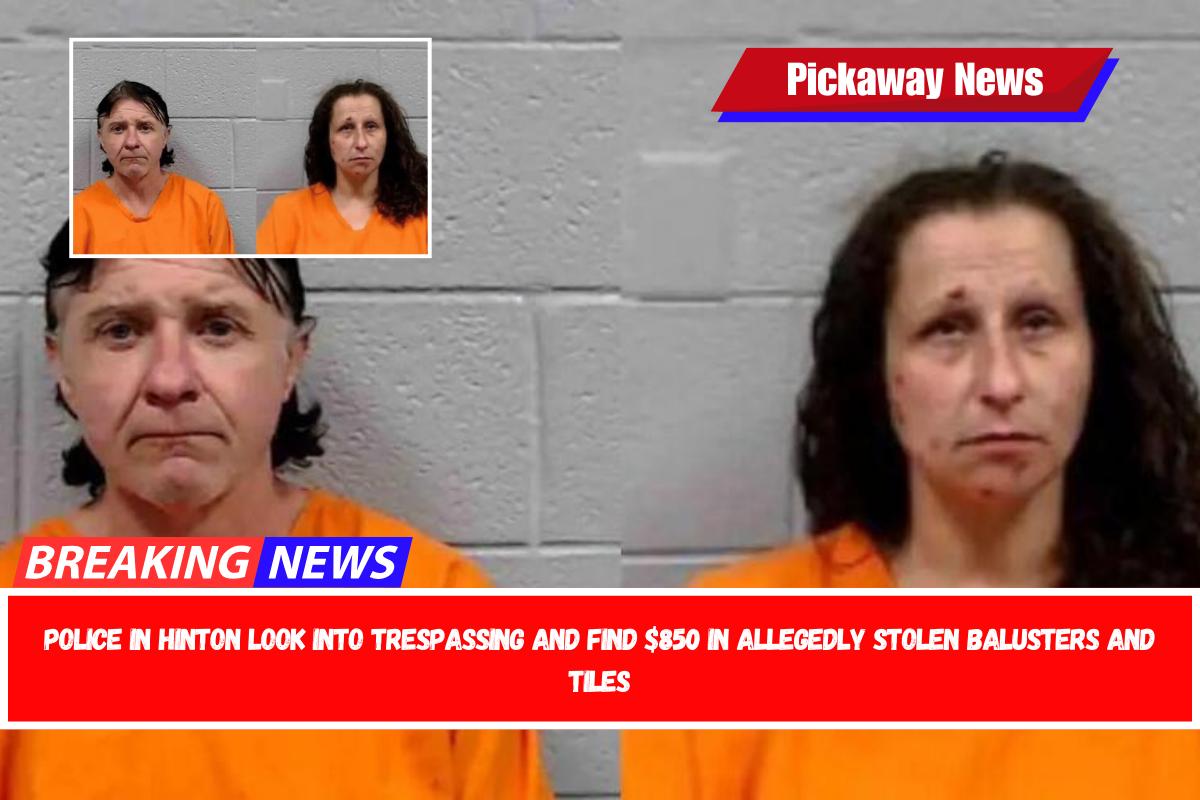 Police in Hinton Look Into Trespassing and Find $850 in Allegedly Stolen Balusters and Tiles