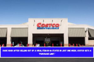 RARE RUSH After selling out of a viral item in 46 states in just one week, Costco sets a purchase limit.