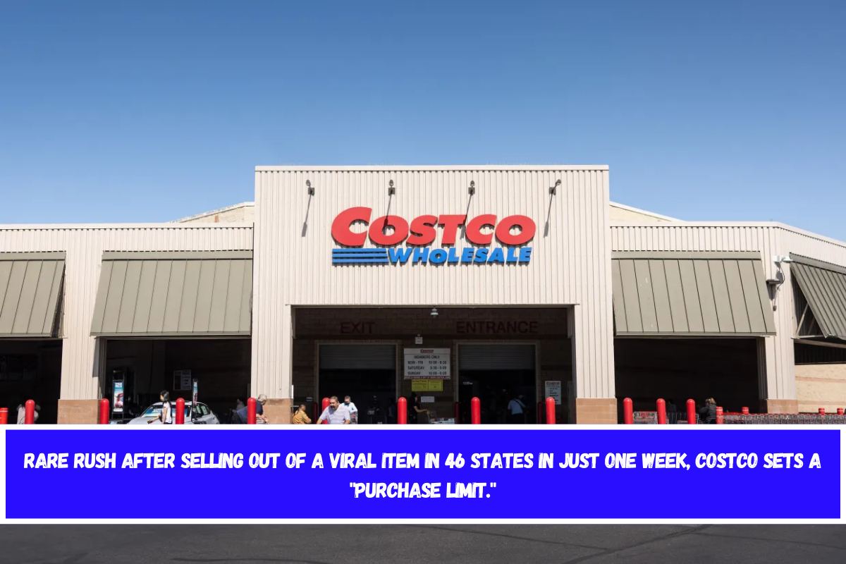 RARE RUSH After selling out of a viral item in 46 states in just one week, Costco sets a purchase limit.