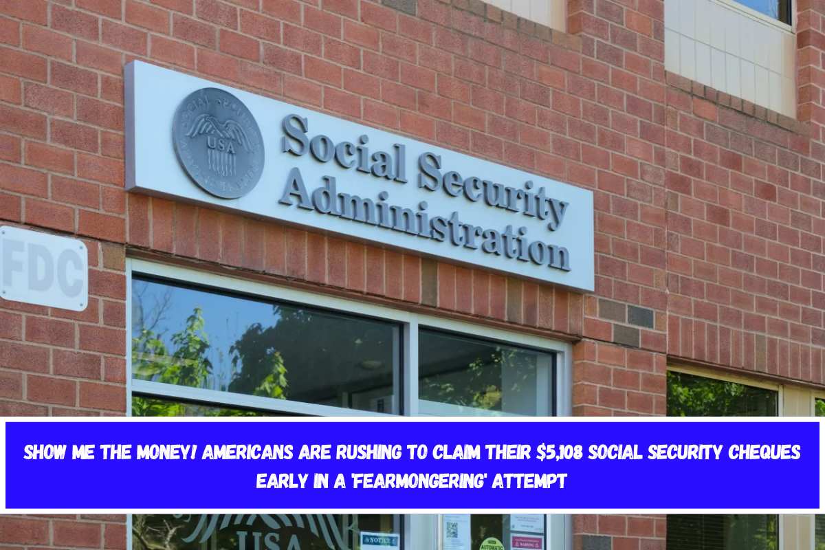 Show me the money! Americans are rushing to claim their $5,108 Social Security cheques early in a 'fearmongering' attempt