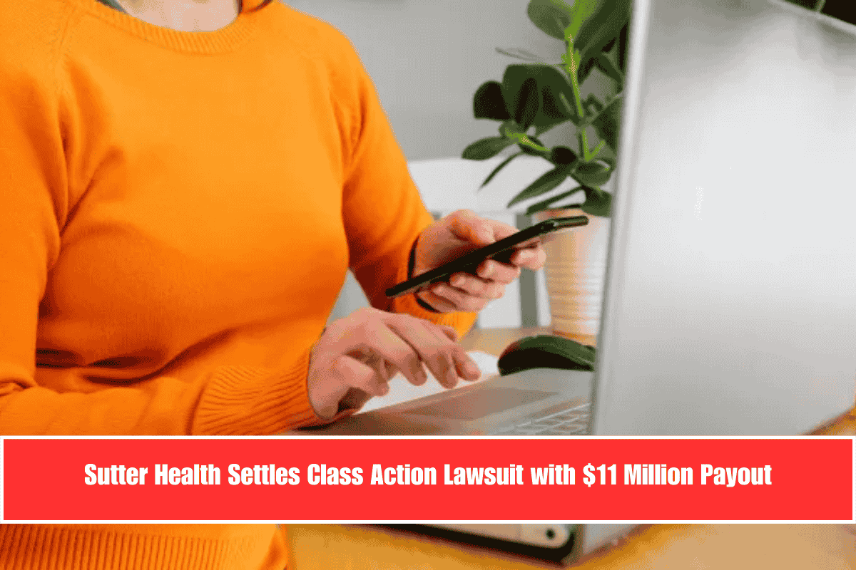 Sutter Health Settles Class Action Lawsuit with $11 Million Payout