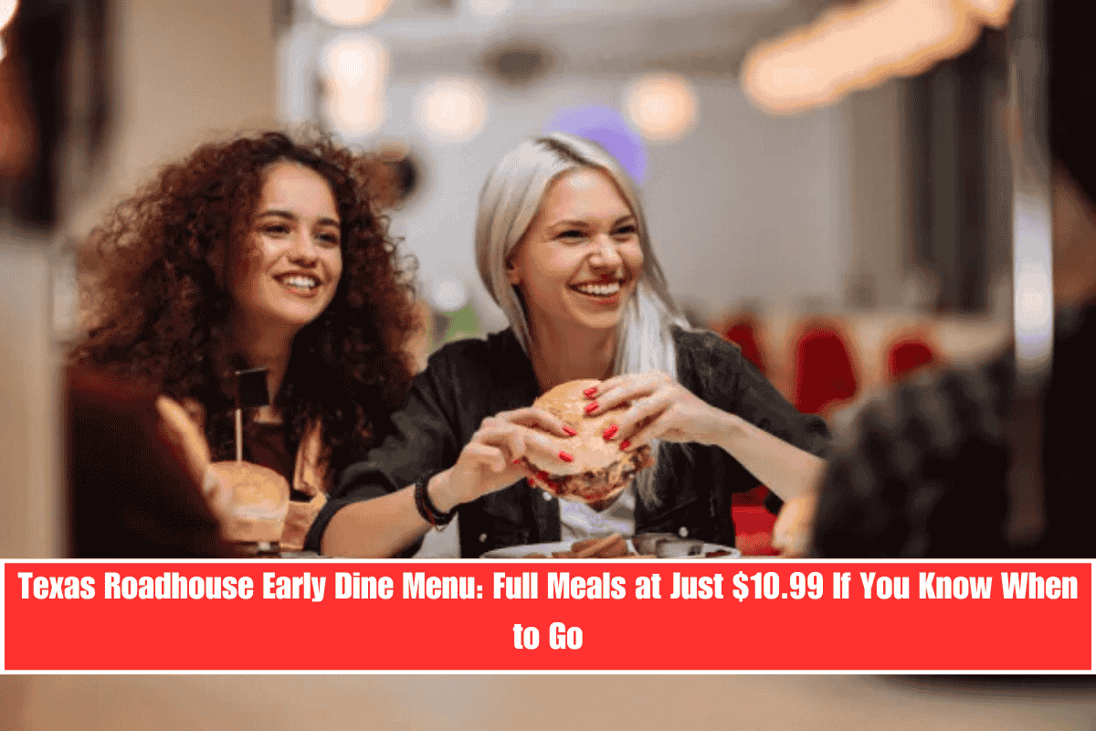 Texas Roadhouse Early Dine Menu Full Meals at Just $10.99 If You Know When to Go