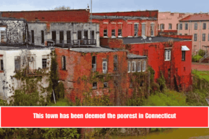 This town has been deemed the poorest in Connecticut