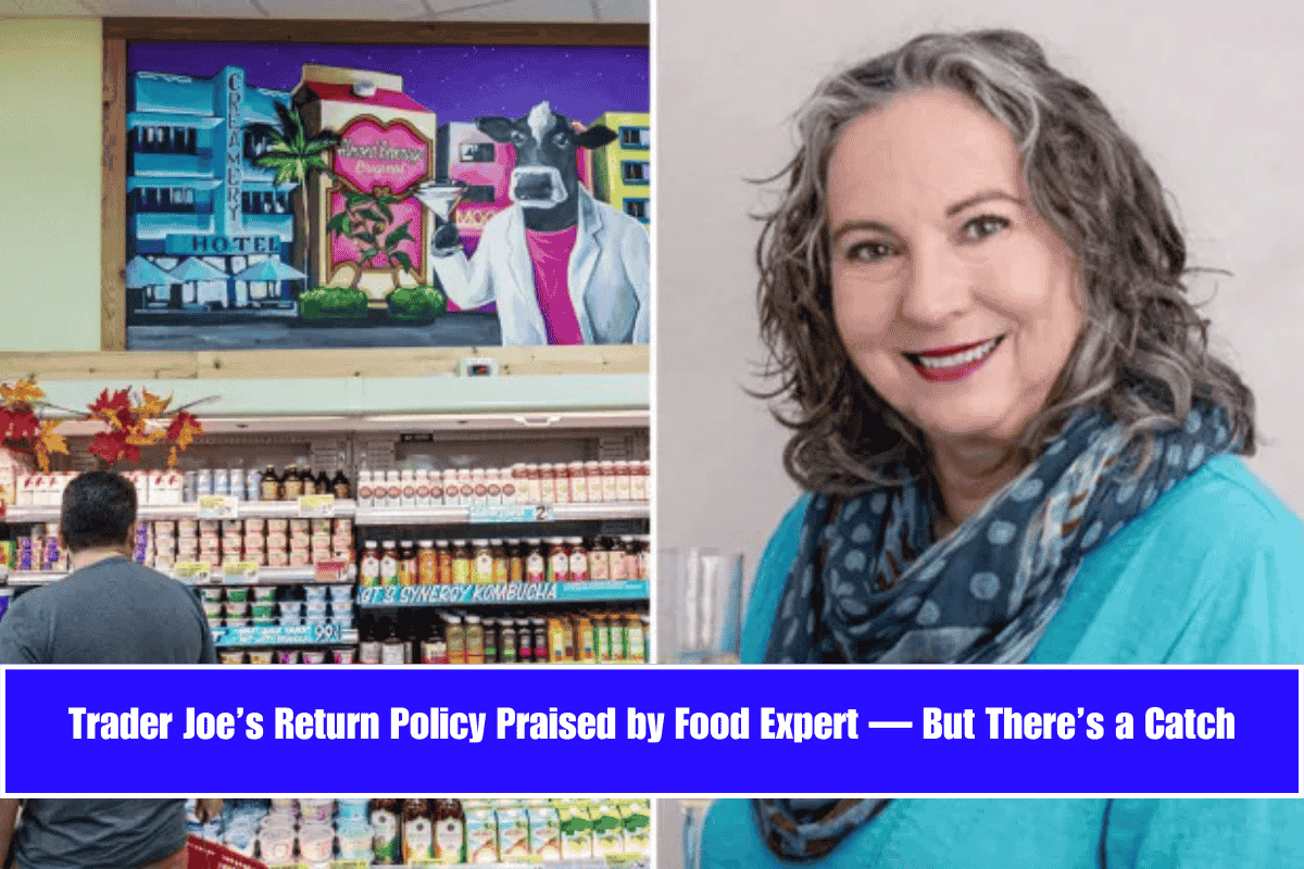 Trader Joe’s Return Policy Praised by Food Expert — But There’s a Catch