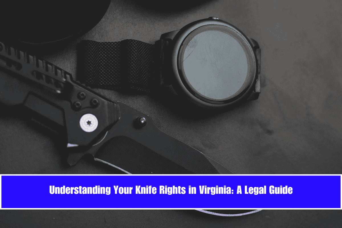 Understanding Your Knife Rights in Virginia A Legal Guide