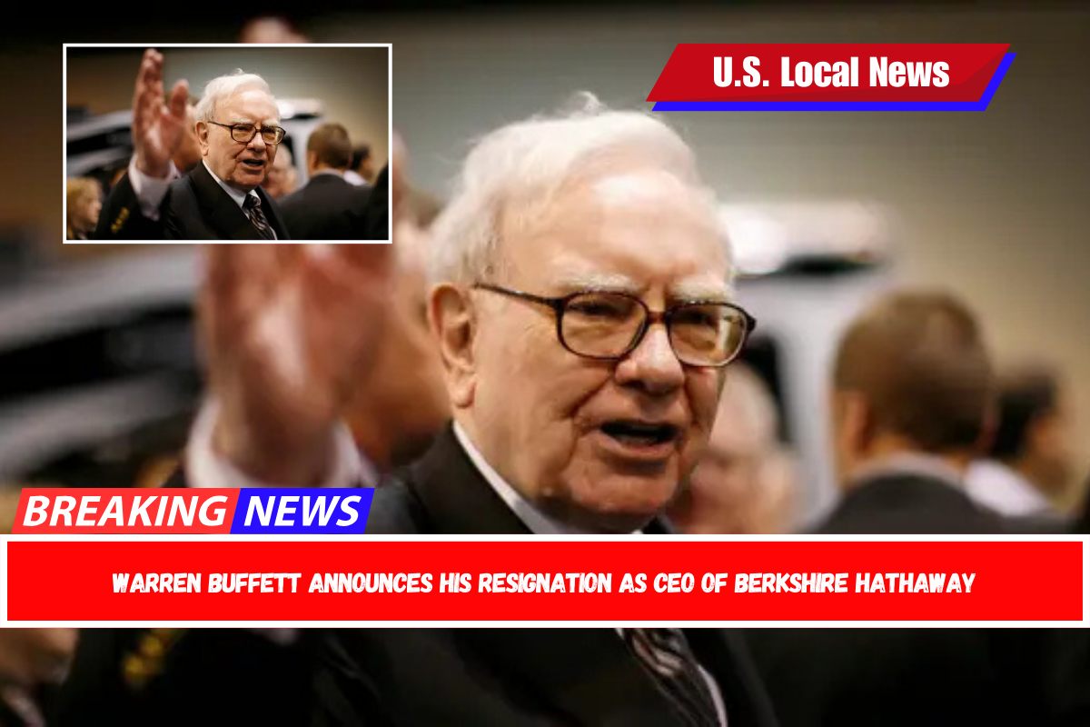 Warren Buffett announces his resignation as CEO of Berkshire Hathaway
